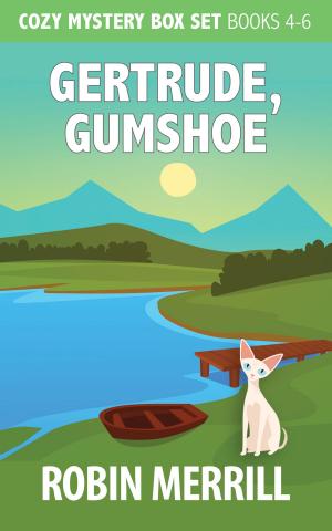 Cover of the book Gertrude, Gumshoe Cozy Mystery Box Set by Claire Robyns