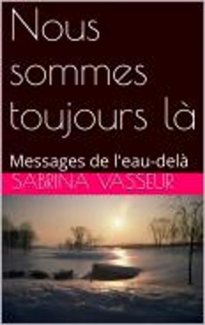 Cover of the book Nous sommes toujours là by J. S. Anderson