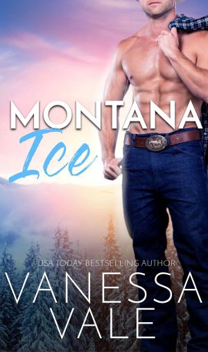 Cover of the book Montana Ice by Vanessa Vale