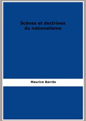 Cover of the book Scènes et doctrines du nationalisme by Emmanuel Bove