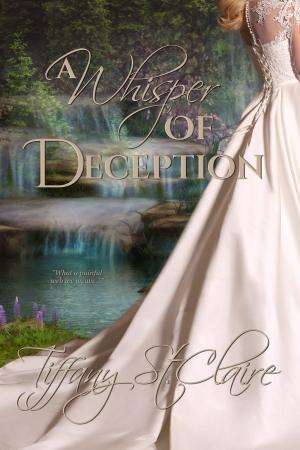 Cover of the book A Whisper of Deception by Tiffany St.Claire
