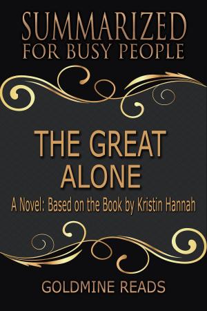 Book cover of Summary: The Great Alone - Summarized for Busy People