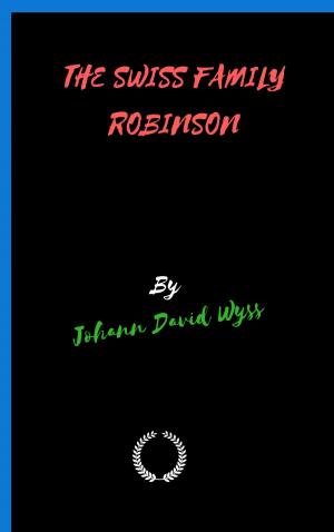 Cover of the book THE SWISS FAMILY ROBINSON by Pierre Loti