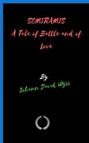 bigCover of the book SEMIRAMIS A Tale of Battle and of Love by 