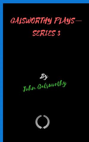 Cover of GALSWORTHY PLAYS—SERIES 3