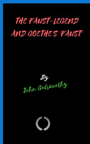 Cover of the book THE FAUST-LEGEND AND GOETHE'S 'FAUST' by JOSEPH SHERIDAN LE FANU