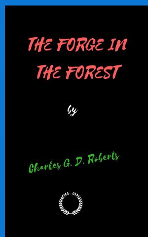 Cover of the book THE FORGE IN THE FOREST by Émile Gaboriau