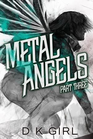 Cover of the book Metal Angels - Part Three by Jake Evans