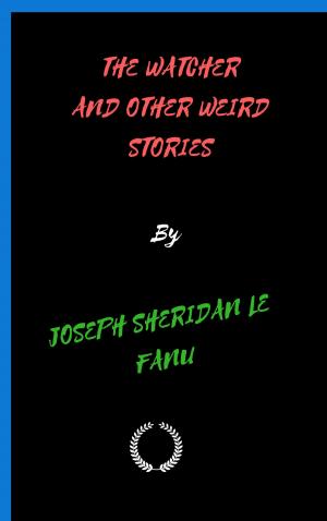 bigCover of the book THE WATCHER AND OTHER WEIRD STORIES by 