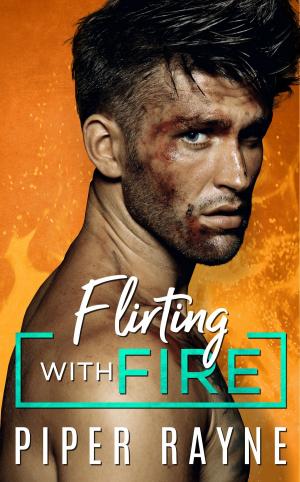 Cover of the book Flirting with Fire by Piper Rayne