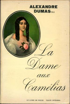 Cover of the book La dame aux camélias by Bruno Hongre, Christophe Carlier, Jacques Perrin, Georges Decote, Jacques Pignault, Jean-Jacques Rousseau
