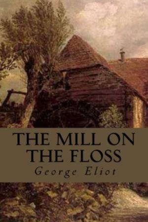 Cover of the book The Mill on the Floss by Joseph Smith Fletcher
