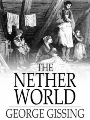 Cover of the book The Nether World by Emile Gaboriau