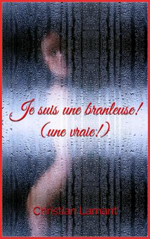 Cover of the book Je suis une branleuse ! (une vraie !) by Corinne Michaels