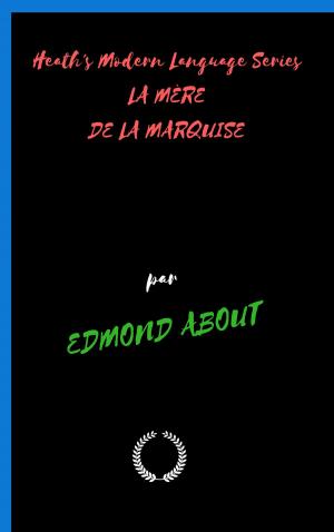 Cover of the book Heath's Modern Language Series LA MÈRE DE LA MARQUISE by NATALIE CLIFFORD BARNEY