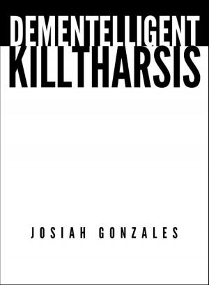 Cover of the book Dementelligent Killtharsis by Charles Darwin