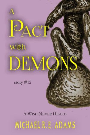 bigCover of the book A Pact with Demons (Story #12): A Wish Never Heard by 