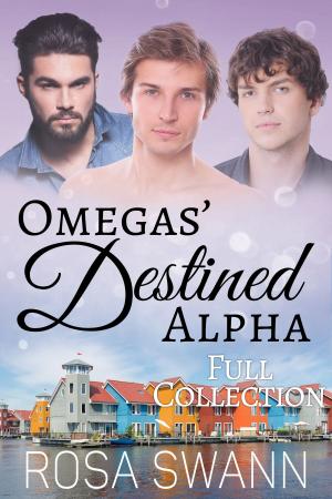 Cover of the book Omegas’ Destined Alpha Full Collection by Rosa Swann