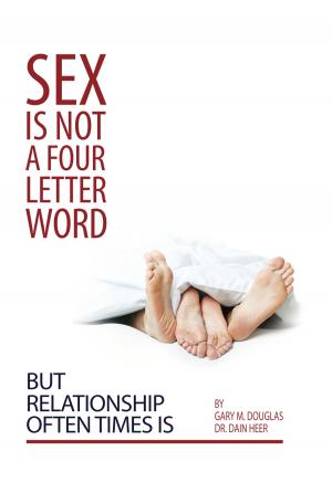 Cover of the book Sex Is Not A Four Letter Word But Relationship Often Time Is by Simone Milasas & Brendon Watt