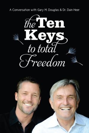 Cover of the book 10 Keys To Total Freedom by Lisa Henriksson