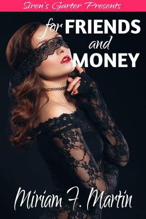 Cover of the book For Friends and Money by Dena Garson