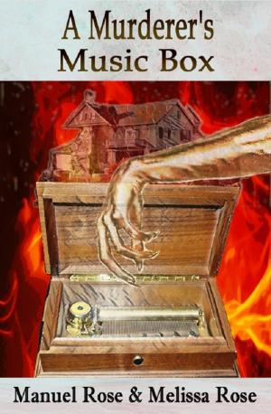Cover of the book A Murderer's Music Box - A Horror Thriller Novel by Iulian Ionescu, KJ Kabza, Tony Peak