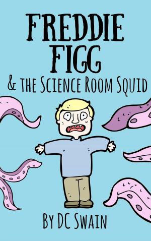 Book cover of Freddie Figg & the Science Room Squid
