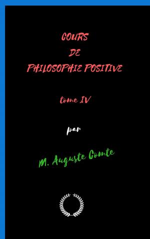 Cover of the book COURS DE PHILOSOPHIE POSITIVE Tome IV by EMILE BLÉMONT