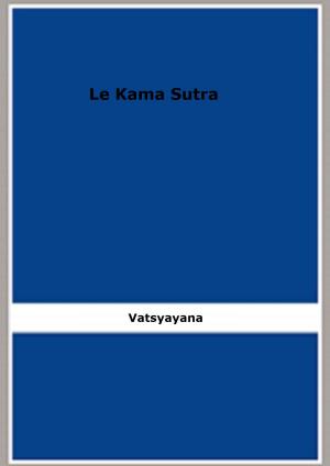 Cover of the book Le Kama Sutra by Edward Foord