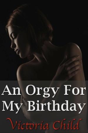 Book cover of An Orgy For My Birthday