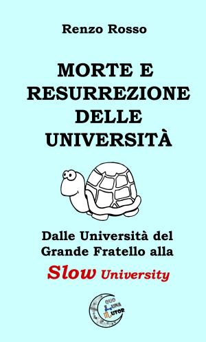 Cover of the book Morte e Resurrezione delle Università by Tony Alan Grayson