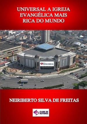 Cover of the book Universal A Igreja EvangÉlica Mais Rica Do Mundo by Mago Sidrak Yan  Lisa Lee Olson