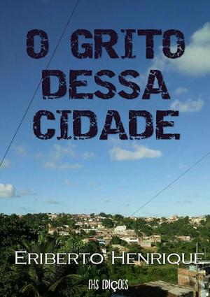 Cover of the book O Grito Dessa Cidade by Miranda De Moura
