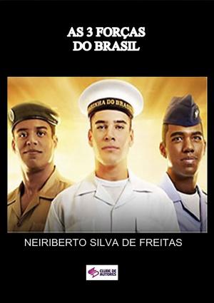 Cover of the book As 3 ForÇas Do Brasil by Rob J Meijer