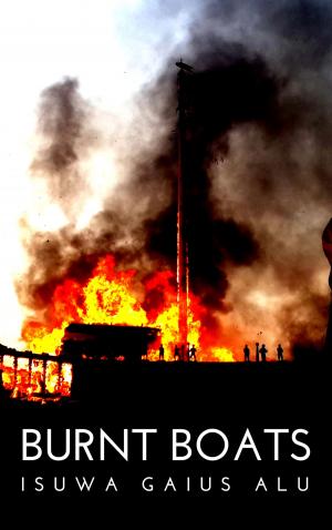 Cover of the book Burnt Boats by Alabi Stephen