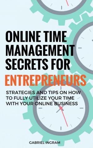 Cover of the book Online Time Management Secrets for Entrepreneurs by Lee Werrell