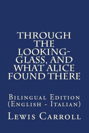 Book cover of Through The Looking Glass, And What Alice Found There