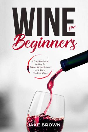 Cover of the book Wine For Beginners by Jonathan Knight