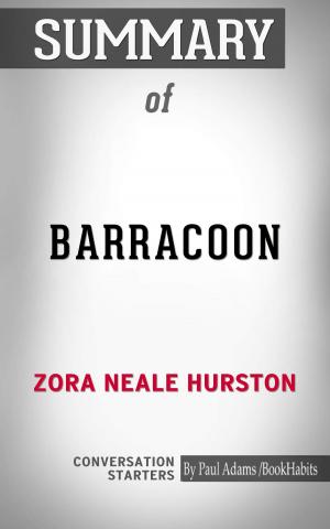 Cover of the book Summary of Barracoon: The Story of the Last "Black Cargo" by Paul Adams