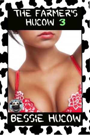 Cover of the book The Farmer's Hucow 3 by Rodney C. Cannon