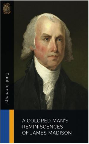 bigCover of the book A Colored Man's Reminiscences of James Madison by 