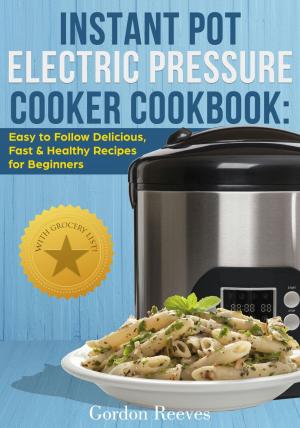 Cover of the book Instant Pot Electric Pressure Cooker Cookbook by Charles Oman