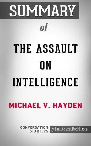 Cover of the book Summary of The Assault on Intelligence by Paul Adams