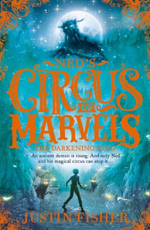 Cover of the book The Darkening King (Ned’s Circus of Marvels, Book 3) by Eoin Colfer