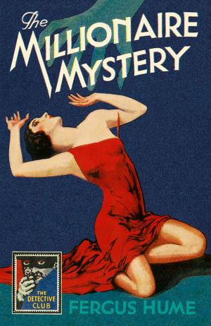 Book cover of The Millionaire Mystery (Detective Club Crime Classics)