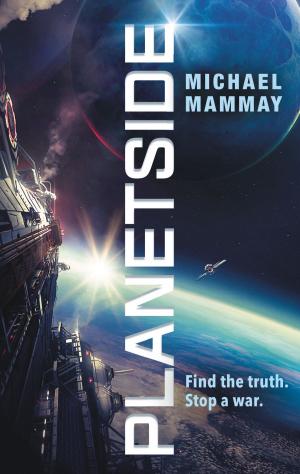 Cover of the book Planetside by Will Elliott