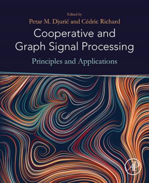 Cover of the book Cooperative and Graph Signal Processing by Sina Ebnesajjad