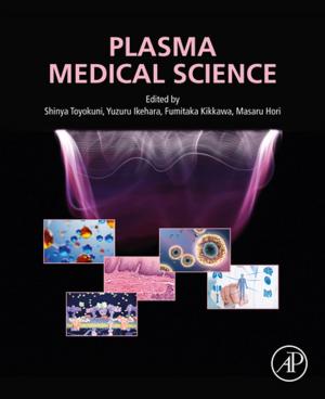 Cover of the book Plasma Medical Science by Mark W. Holladay, Richard B. Silverman, Ph.D Organic Chemistry