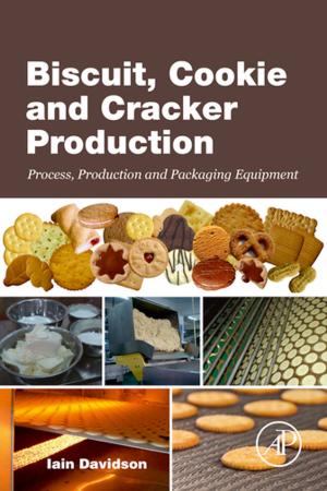 Cover of the book Biscuit, Cookie and Cracker Production by Josef Kunes