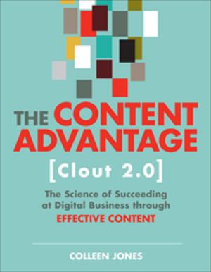 Cover of the book The Content Advantage (Clout 2.0) by Amit S. Mukherjee